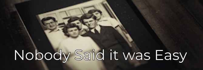 Nobody Said it was Easy