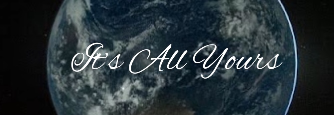 It's All Yours