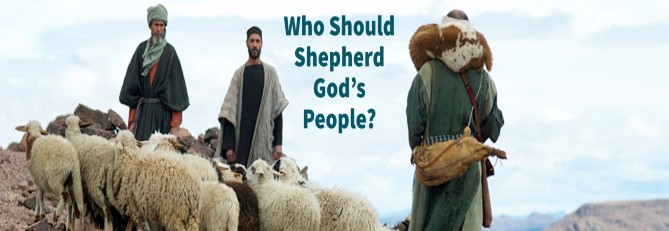 "Who Should Shepherd God's People?"