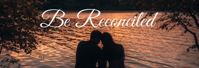  Be Reconciled
