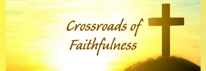 Crossroads of Faithfulness